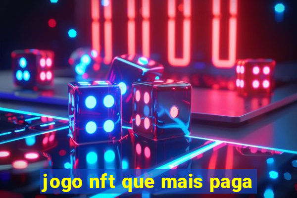 jogo nft que mais paga